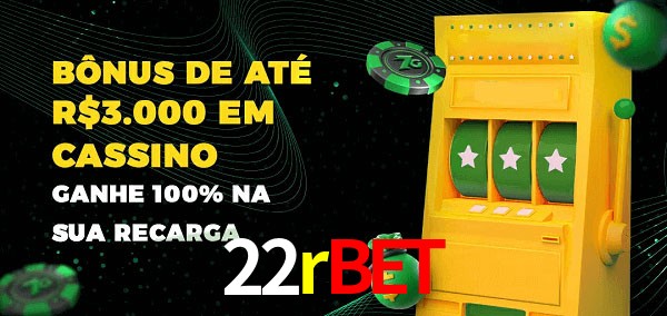 22rbet melhor bônus de depósito